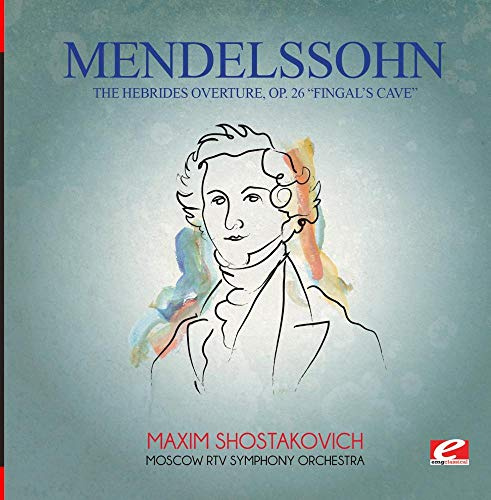 Mendelssohn: Hebrides Overture Op 26 Fingal's Cave
