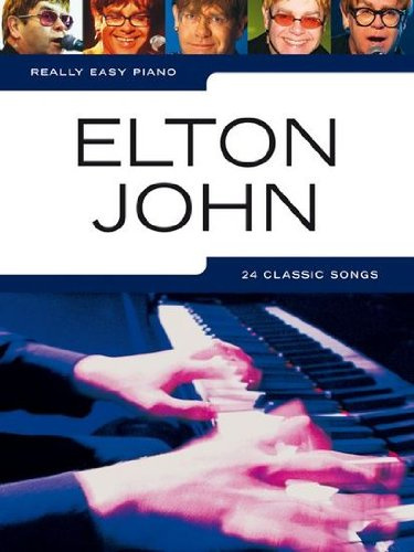 Really easy piano: ELTON JOHN mit Bleistift -- 24 beliebte Songs des britischen Künstlers für Klavier sehr leicht gesetzt mit Text u.a. mit CANDLE IN THE WIND und YOUR SONG - ideal für Anfänger und Wiedereinsteiger (Noten/sheet music)