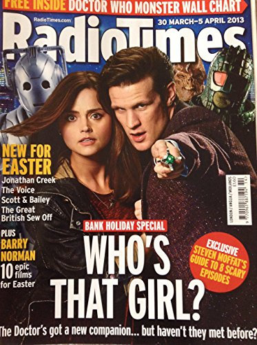 Radio Times Doctor Who Front Cover 30th March to 5th Of April 2013 - Who's That Girl - Featuring Matt Smith As The Doctor Who And Jenna Louise Coleman As Clara Osward In The Brand New Series Of Doctor Who [Paperback] BBC