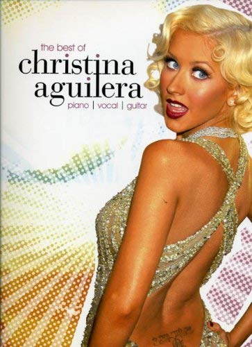 The Best Of Christina Aguilera. Für Klavier, Gesang & Gitarre(mit Griffbildern)