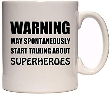 Warning - May Spontaneously Start Talking About Superheroes - Funny Novelty Tea/Coffee Mug/Cup