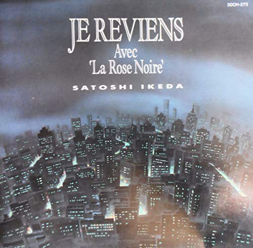 「Je Reviens」~Avec La Rose Noire