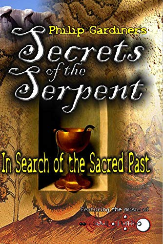 Secrets of the Serpent: In Search of the Sacred Past