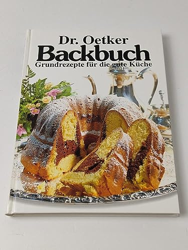 Dr Oetker Backbuch. Grundrezepte für die gute Küche. Kochbuch.