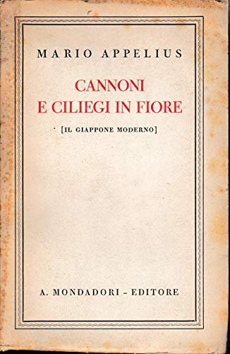 Cannoni e ciliegi in fiore Il giappone moderno Mario Appelius
