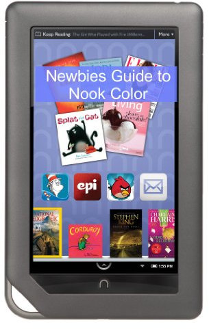 A Newbies Guide to NOOK Color: The Complete Beginners Guide of Tricks and Hacks (English Edition)