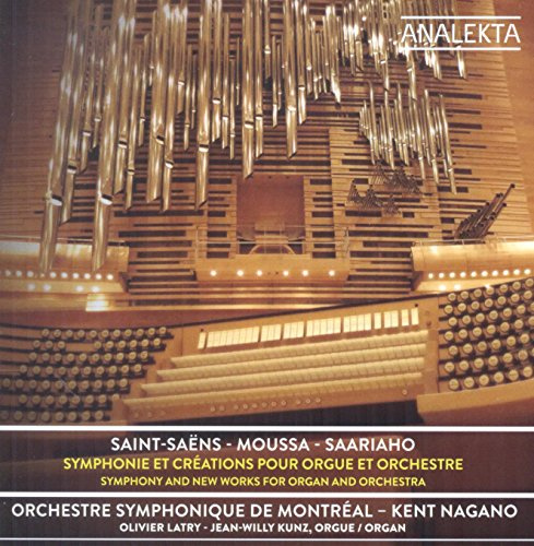 Saint-Saens Moussa / Saariaho: Symphony & New Works For Organ & Orchestra