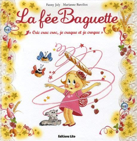 La fée Baguette : Cric crac croc. je craque et je croque de Fanny Joly (2007) Relié