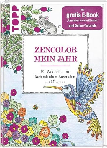 Zencolor: Mein Jahr: 52 Wochen zum farbenfrohen Ausmalen & Planen. Mit gratis E-Book Ausmalen wie ein Künstler und Online-Tutorials