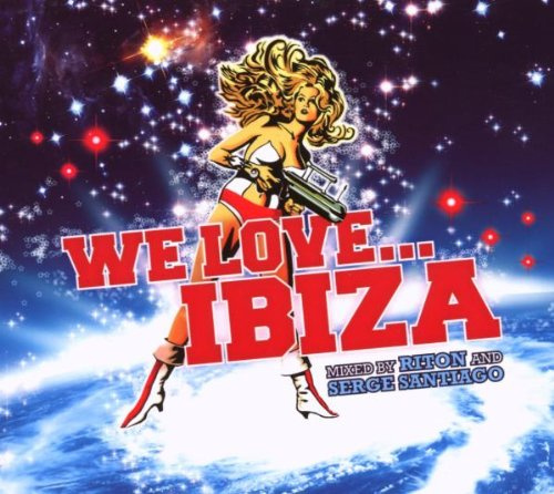 We Love... Ibiza (Mixed By Riton And Serge Santiago)