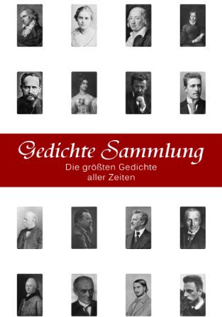 Gedichte Sammlung - Die 10 000+ größten Gedichte aller Zeiten