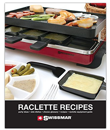 Swissmar Raclette Recipes by Swissmar