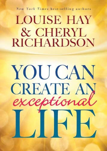 (You Can Create an Exceptional Life) By Hay, Louise L. (Author) Hardcover Published on (09 , 2011)