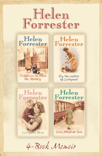 The Complete Helen Forrester 4-Book Memoir: A historical WW2 memoir of survival against all odds (Twopence to Cross the Mersey, Liverpool Miss, By the Waters of Liverpool, Lime Street at Two)