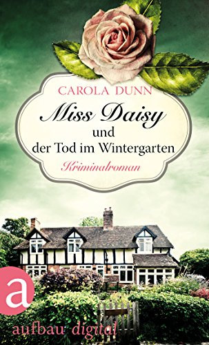 Miss Daisy und der Tod im Wintergarten: Kriminalroman (Miss Daisy ermittelt 2)