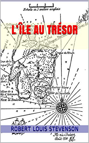 L’ÎLE AU TRÉSOR: Augmentée de 2 œuvres : LA FLÈCHE NOIRE ; SAINT-YVES (French Edition)