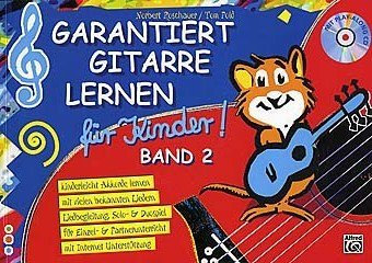Verlag Alfred Music Publishing GmbH GARANTIERT Gitarre Lernen Fuer Kinder 2 - arrangiert für Gitarre - mit CD [Noten/Sheetmusic] Komponist: ROSCHAUER Norbert + POLD Tom