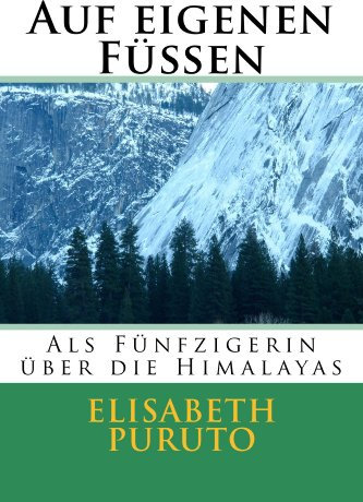 Auf eigenen Füßen: Als Fünfzigerin über die Himalayas