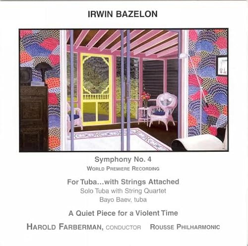 Bazelon: Symphony No. 4 / Quiet Piece for a Violent Time / For Tuba...with String Attached