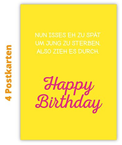 4er Set Humor Spruch Geburtstags Postkarten: Nun isses eh zu spät um jung zu sterben also zieh es durch Happy Birthday