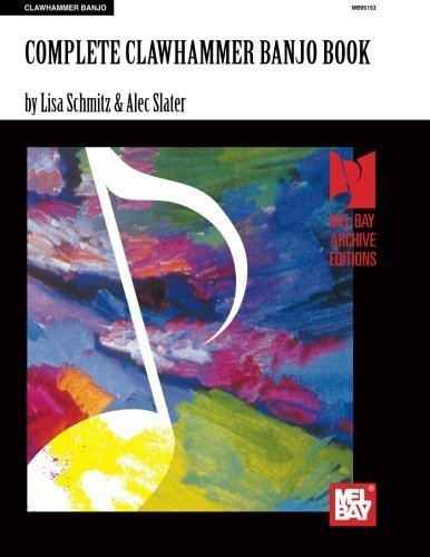 Mel Bay presents Complete Clawhammer Banjo by Alec Slater (2008-06-24)