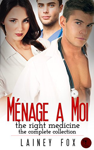 Ménage a Moi – The Right Medicine - The Complete Collection (English Edition)