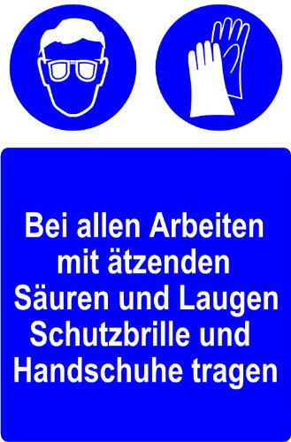Gebotsschild - Bei Allen Arbeiten mit ätzenden Säuren und Laugen Schutzbrille und Handschuhe tragen - Selbstklebende Folie - 20 x 30 cm