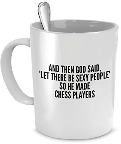 Taza de ajedrez sexy para jugadores de ajedrez y luego Dios dijo que hay gente sexy So He Made jugadores de ajedrez