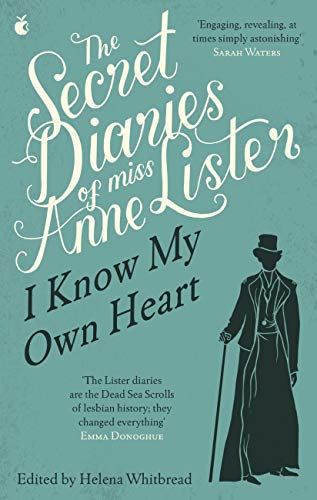 The Secret Diaries Of Miss Anne Lister: Vol. 1: The extraordinary story of the first modern lesbian whose diaries 'changed everything' Emma Donoghue