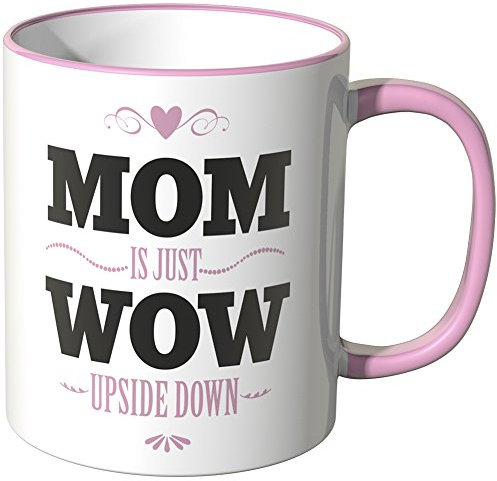 WANDKINGS® Tasse, Schriftzug MOM ist just Wow Upside down - ROSA