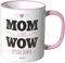 WANDKINGS® Tasse, Schriftzug MOM ist just Wow Upside down - ROSA