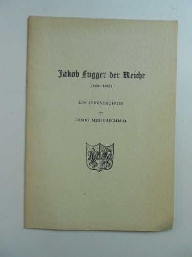 Jakob Fugger der Reiche (1459-1525). Ein Lebensabriss