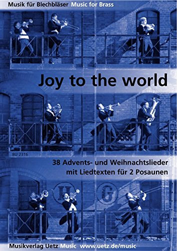Joy To The World. 38 Advents- und Weihnachtslieder mit Liedtexten für zwei Posauen (Spielpartitur)