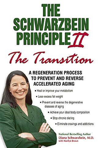 The Schwarzbein Principle II, The Transition: A Regeneration Program to Prevent and Reverse Accelerated Aging (English Edition)