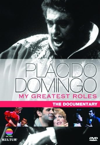 Placido Domingo: My Greatest Roles - The Documentary