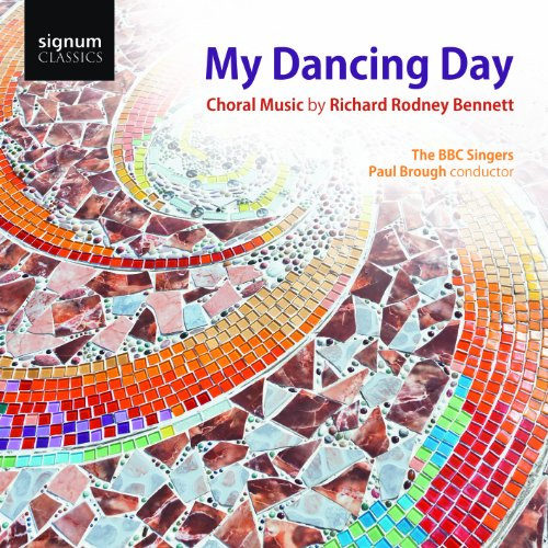 Bennett: My Dancing Day - Choral Music