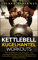 Kettlebell - Kugelhantel-Workouts: Eine Kugelhantel, 100 Übungen – Die überlegene Sowjetische Vorangehensweise zu absoluter Fitness; Kettlebell Workouts und Kettlebell Training
