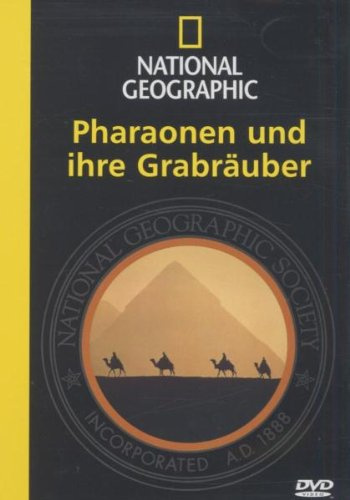 National Geographic - Pharaonen und ihre Grabräuber