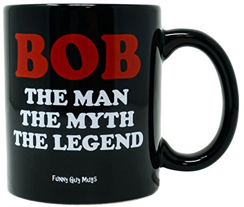 Funny Coffee Mugs by Funny Guy Tassen 11 Ounce Bob The Man