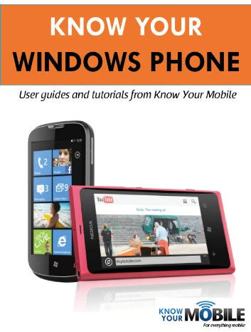 Know Your Windows Phone: Tutorials and User Guides (Know Your Mobile)