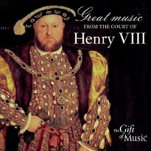 Great Music from the Court of Henry Viii