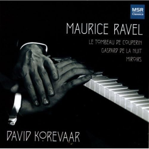 Ravel: Le Tombeau de Couperin, Miroirs, Gaspard de la Nuit