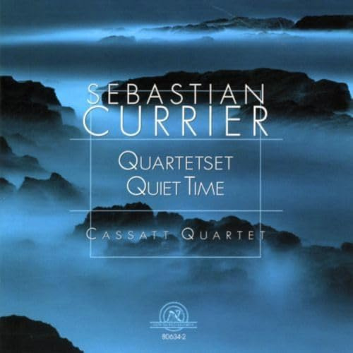 Sebastian Currier: Quartetset, Quiet Time
