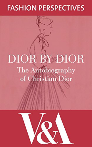 Dior by Dior: The Autobiography of Christian Dior (V&A Fashion Perspectives) (English Edition)