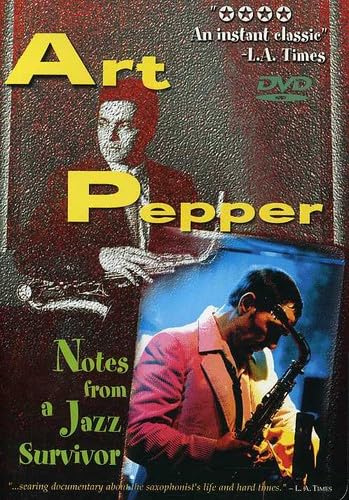 Art Pepper: Notes from a Jazz Survivor