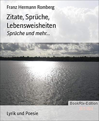 Zitate, Sprüche, Lebensweisheiten: Sprüche und mehr...