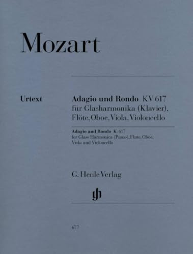 Adagio + Rondo KV 617. Klavier, Flöte, Oboe, Viola, Violoncello: Besetzung: Kammermusik mit Blasinstrumenten (G. Henle Urtext-Ausgabe)
