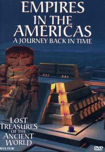 Empires in the Americas: A Journey Back in Time (Lost Treasures of the Ancient World)