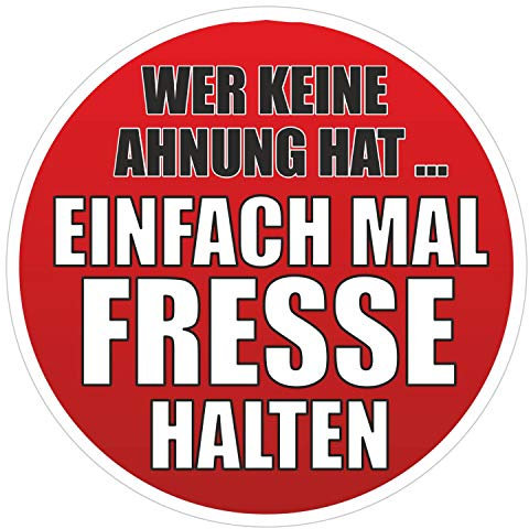 deformaze Sticker Wer Keine Ahnung hat... Einfach mal Fresse halten Aufkleber 10 cm Selbstklebend KFZ Auto Scheibe Anhänger LKW Boot UV Wetterfest für außen und innen
