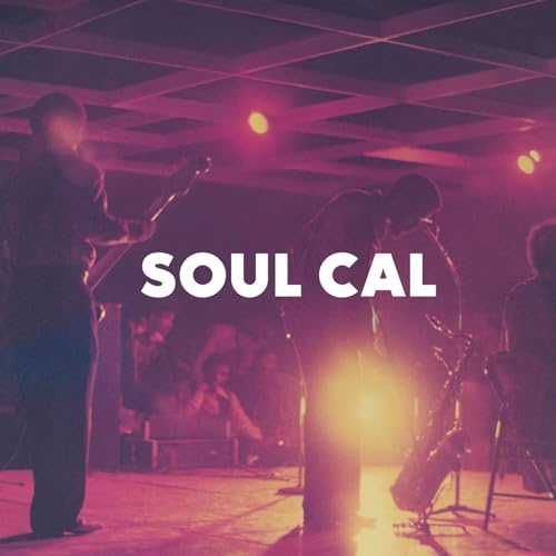 Soul Cal: Funky Disco and Modern Soul 1971-1982